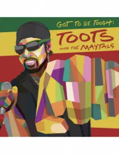 Toots & The Maytals - Got To Be Tough - (CD)
