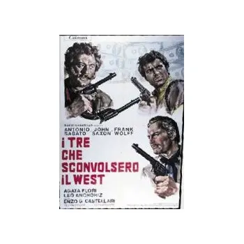I Tre Che Sconvolsero Il West