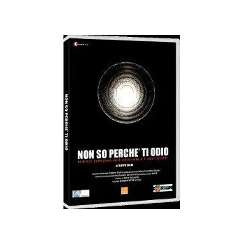 Non So Perche' Ti Odio