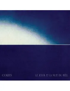Colleen - Le Jour Et La Nuit Du Reel