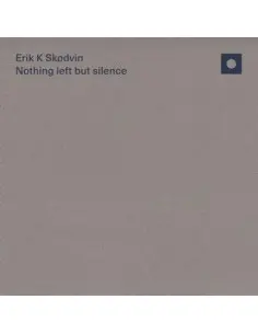 Erik K Skodvin - Nothing Left But Silence (Limited Handma