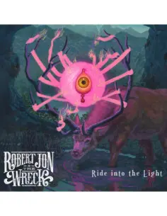 Robert Jon and The Wre - Ride Into The Light