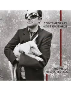 Contemporary Noise - Pig Inside The Gentleman