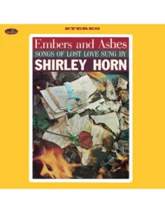 Horn Shirley - Embers And Ashes (180 Gr. Limited Edt.)