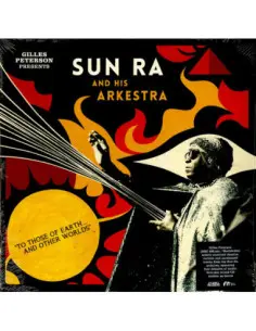 Sun Ra And His Arkestra - To Those Of Earth...And Other Worlds