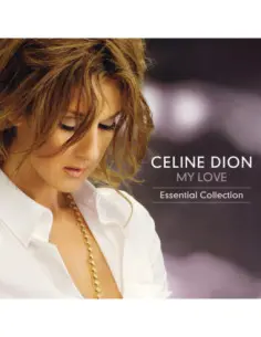 Dion, Celine - My Love Essential Collection