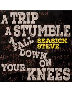 Seasick Steve - A Trip A Stumble A Fall Down On Your - (CD)