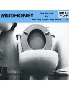 Mudhoney - Touch Me I'M Sick