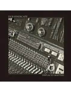 Dub Syndicate - Displaced Masters
