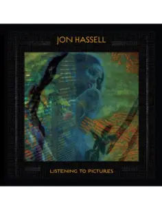 Hassell Jon - Listening To Pictures