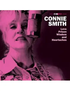 Smith, Connie - Love, Prison, Wisdom And Heartaches - (CD)
