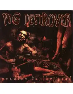 Pig Destroyer - Prowler In The Yard (Ripple Edition)
