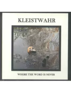 Kleistwahr - Where The Word Is Never - (CD)