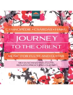 Silvia Schiaffino, Flute Renato Procopio, Guitar - Journey To The Orient, Music For Flute And Guitar - (CD)