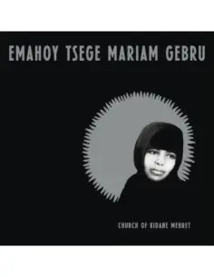 Emahoy Tsege Mariam - Church Of Kidane Mehret