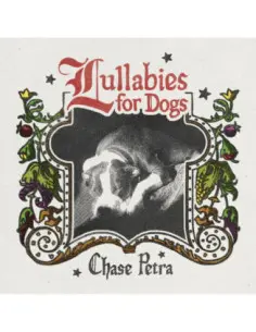 Chase Petra - Lullabies For Dogs - Cherry Vinyl