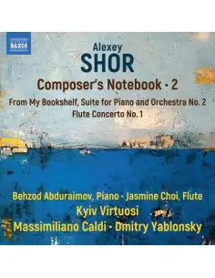Behzod Abduraimov, Piano Jasmine Choi, Flute Kyiv Virtuosi Massimiliano Caldi - Composer S Notebook, Vol. 2 - (CD)