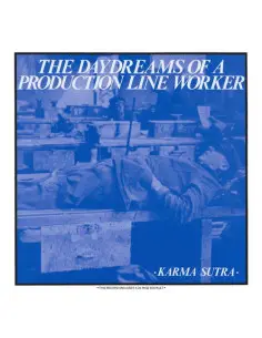 Karma Sutra - Daydreams Of A Production Line Worker