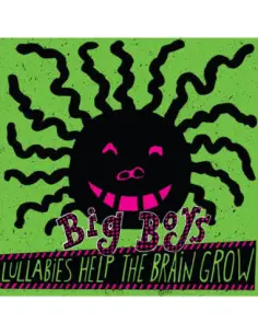 Big Boys - Lullabies Help The Brain Grow
