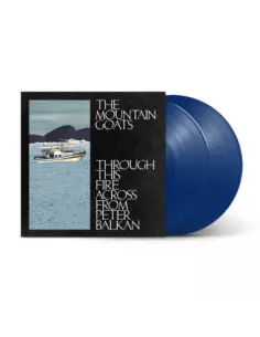 Mountain Goats - Through This Fire Across From Peter Balk (Indie Edition) (Bluewater Vinyl)
