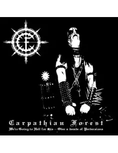 Carpathian Forest - We'Re Going To Hell For This