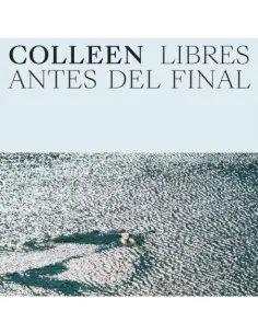 Colleen - Libres Antes Del Final