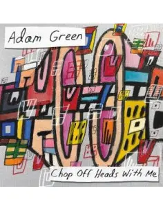 Green, Adam - Chop Heads Off With Me