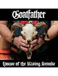 Goatfather - House Of The Rising Smoke - (CD)