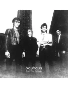 Bauhaus - Fear In Frisco