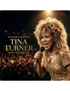 Turner, Tina - The Rock N Roots Of
