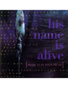 His Name Is Alive - Home Is In Your Head