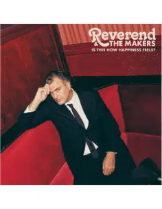Reverend And The Mak - Is This How Happiness Feels?