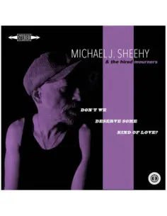Sheehy, Michael J - DonT We Deserve Some Kind Of Love? - (CD)