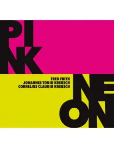 Frith Fred, Kreusch Cornelius Claudio, Kreusch Johannes Tonio - Pink, Neon - (CD)