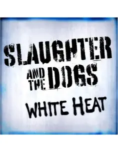 Slaughter and The Dogs - White Heat