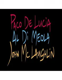 De Lucia, Mclaughlin, Di Meola - Guitar Trio