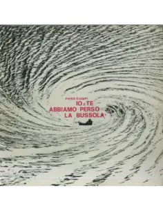 Ciampi Piero - Io E Te Abbiamo Perso La Bussola