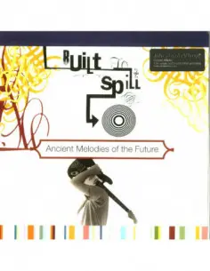 Built To Spill - Ancient Melodies Of The Future