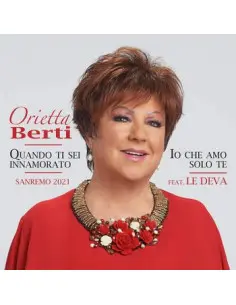 Berti Orietta (Feat. Le Deva) - Quando Ti Sei Innammorato, Io Che Amo Solo Te (7") (Sanremo 2021)