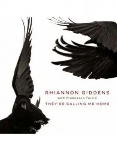 Rhiannon Giddens - They'Re Calling Me Home