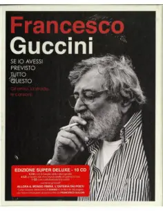 Guccini Francesco - Se Io Avessi Previsto Tutto Questo...La Strada Gli Amici Le Canzoni (Box10Cd) - (CD)