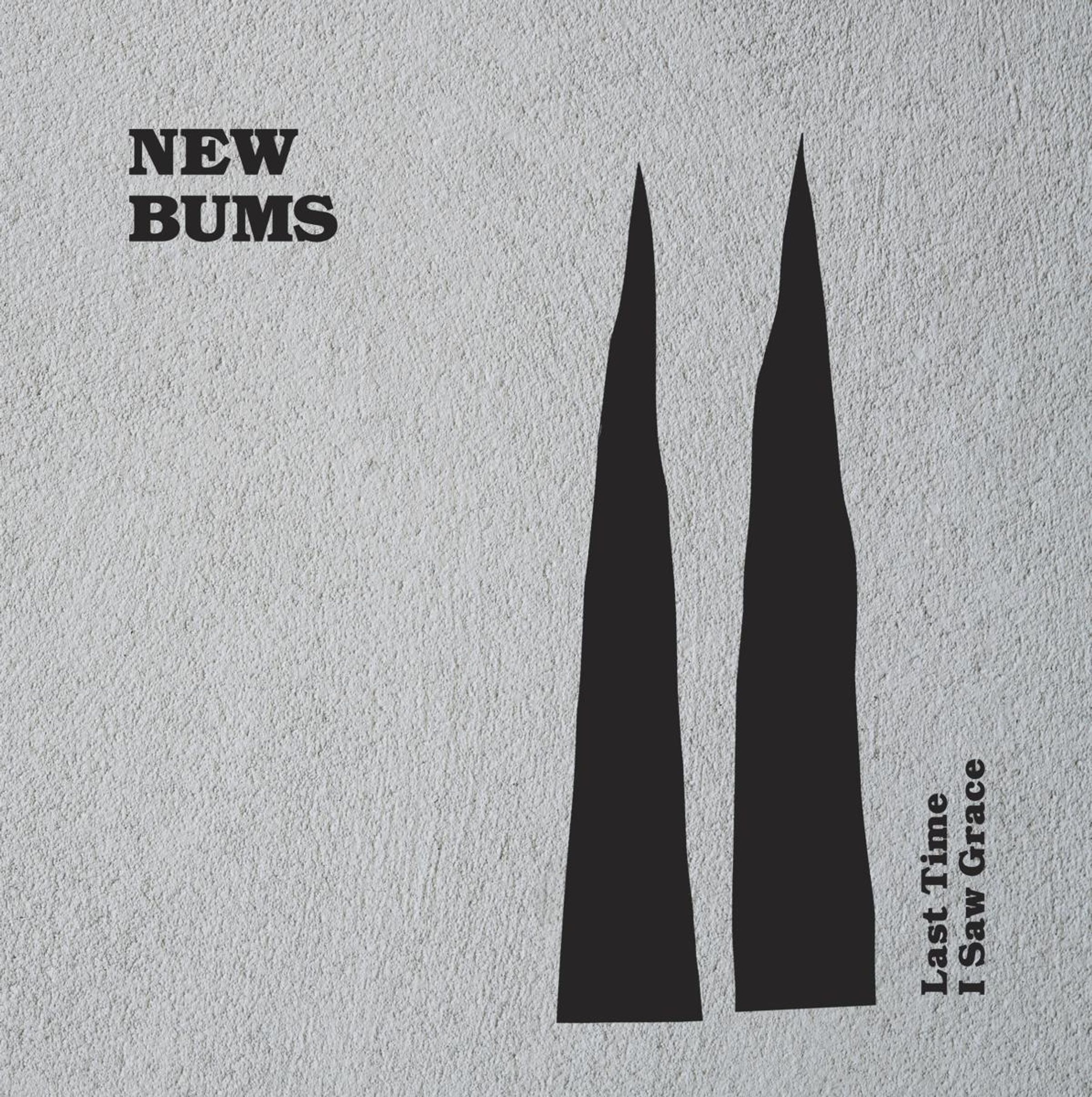 New Bums - Last Time I Saw Grace