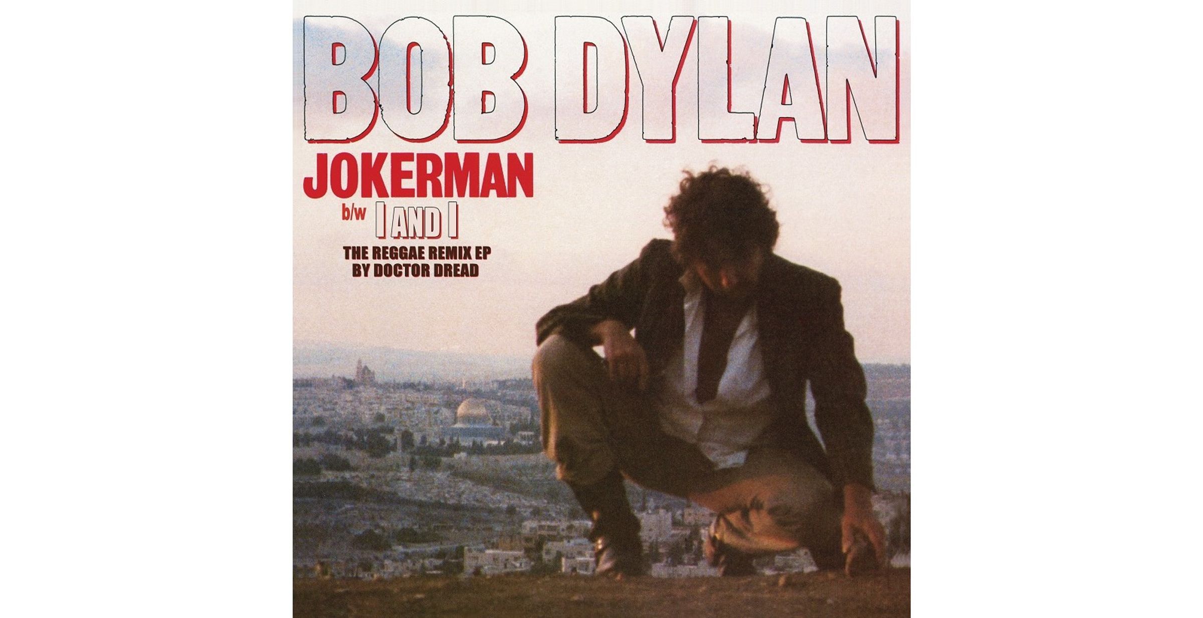 Bob Dylan - Jokerman / I And I Remixes (Rsd 21)