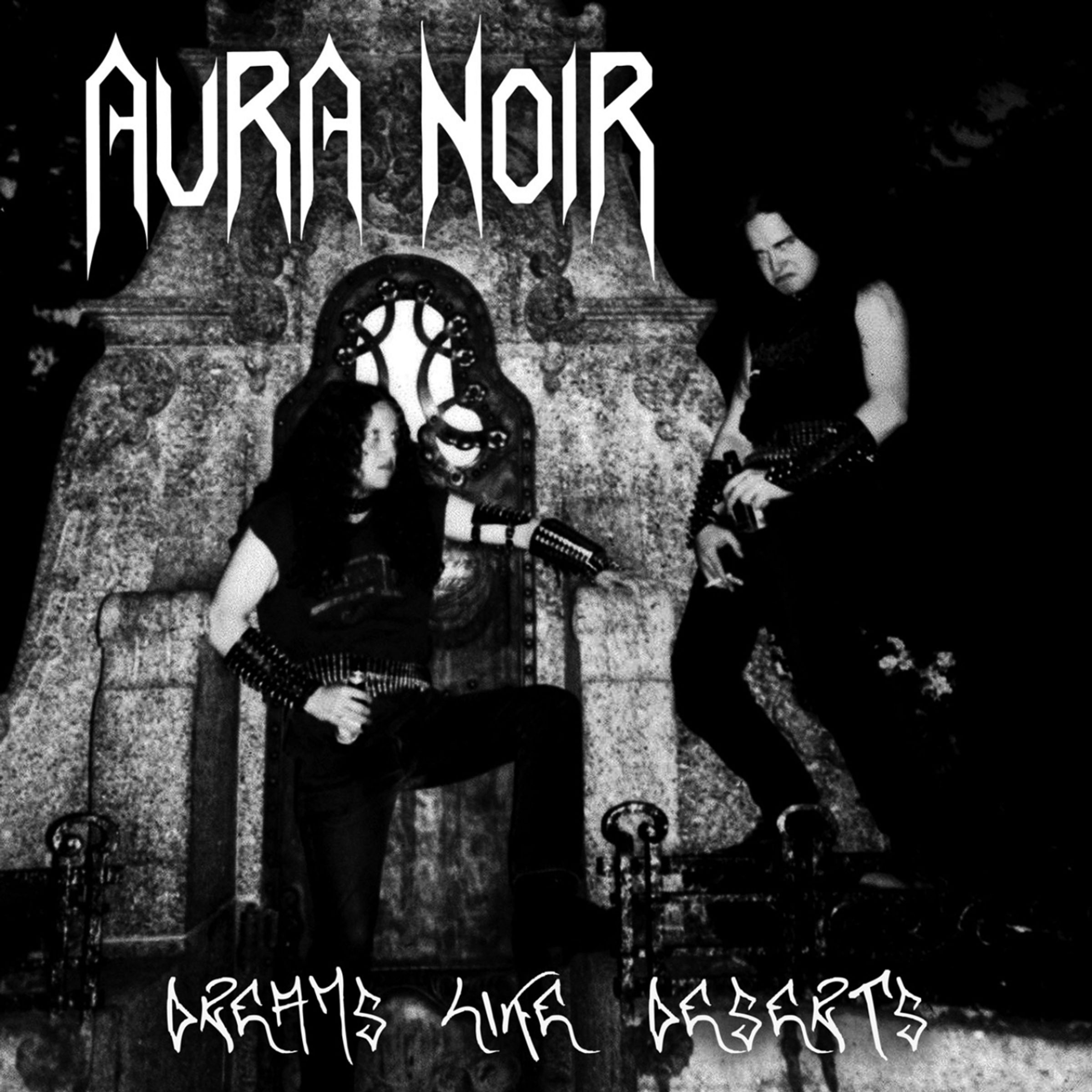 Aura Noir - Dreams Like Deseets